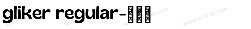 gliker regular字体转换 gliker regular字体转换